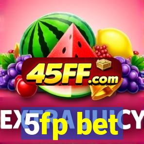 5fp bet